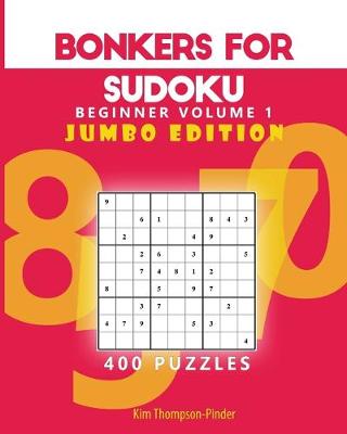 Cover of Bonkers for Sudoku Beginners Jumbo Edition Volume 1