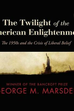 Cover of The Twilight of the American Enlightenment