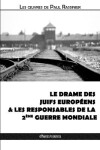 Book cover for Le drame des Juifs européens & Les responsables de la Deuxième Guerre mondiale