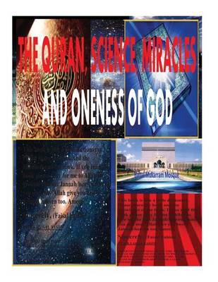 Book cover for THE QURAN, SCIENCE, MIRACLES And ONENESS OF GOD