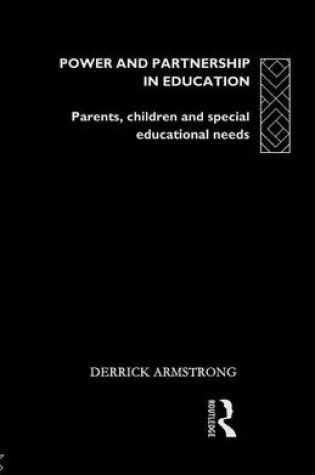 Cover of Power and Partnership in Education: Parents, Children and Special Educational Needs