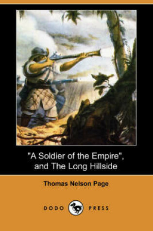 Cover of A Soldier of the Empire, and the Long Hillside (Dodo Press)