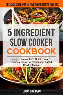 Cover of 5 Ingredient Slow Cooker Cookbook