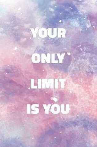 Cover of Your Only Limit Is You