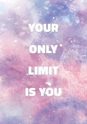 Book cover for Your Only Limit Is You