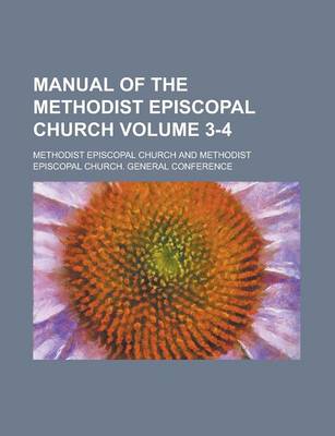 Book cover for Manual of the Methodist Episcopal Church Volume 3-4