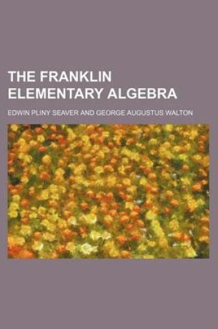 Cover of The Franklin Elementary Algebra