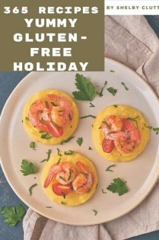 Cover of 365 Yummy Gluten-Free Holiday Recipes