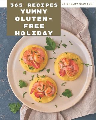 Book cover for 365 Yummy Gluten-Free Holiday Recipes