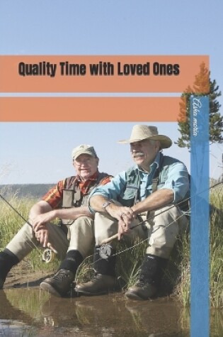 Cover of Quality Time with Loved Ones