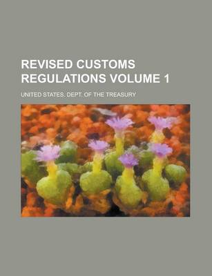 Book cover for Revised Customs Regulations Volume 1