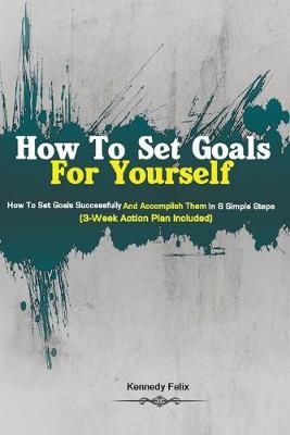 Cover of How To Set Goals For Yourself