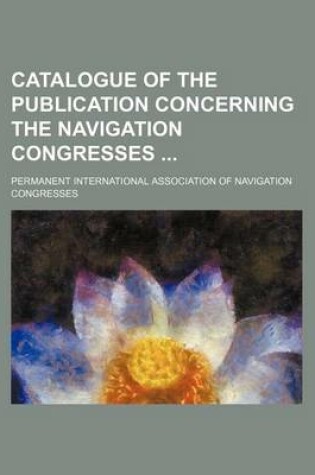 Cover of Catalogue of the Publication Concerning the Navigation Congresses