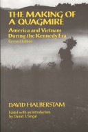 Book cover for The Making of A Quagmire: America and Vietnam During The Kennedy Era, Revised Edition