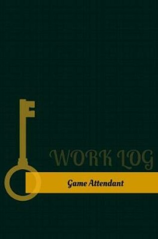 Cover of Game Attendant Work Log