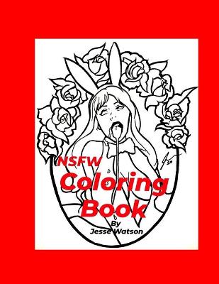 Cover of NSFW Coloring Book By Jesse Watson