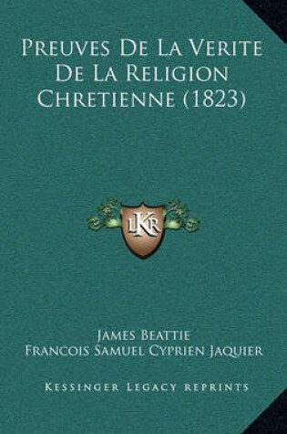 Cover of Preuves de La Verite de La Religion Chretienne (1823)