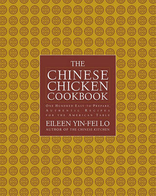 Book cover for "The Chinese Chicken Cookbook: One Hundred Easy to Prepare, Authentic Recipes for the American Table "