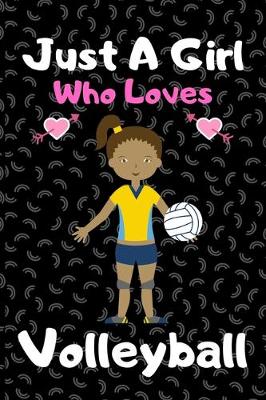 Book cover for Just a girl who loves volleyball