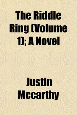 Book cover for The Riddle Ring (Volume 1); A Novel