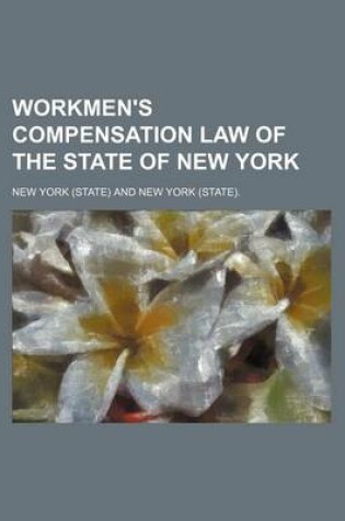 Cover of Workmen's Compensation Law of the State of New York