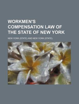 Book cover for Workmen's Compensation Law of the State of New York