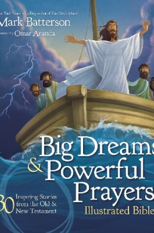 Cover of Big Dreams and Powerful Prayers Illustrated Bible