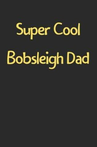 Cover of Super Cool Bobsleigh Dad