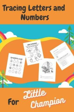 Cover of Tracing Letters and Numbers For Little Champion