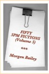 Book cover for Fifty 5pm Fictions Volume 5