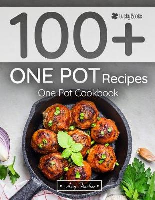 Book cover for 100+ One Pot Recipes. One Pot Cookbook