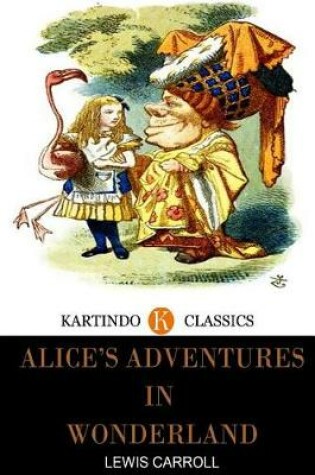 Cover of Alice's Adventures in Wonderland (Kartindo Classics)