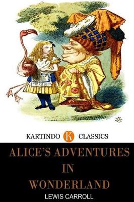 Book cover for Alice's Adventures in Wonderland (Kartindo Classics)