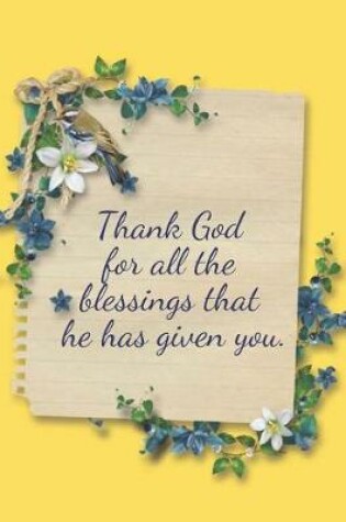 Cover of Thank God for all the blessings that he has given you.