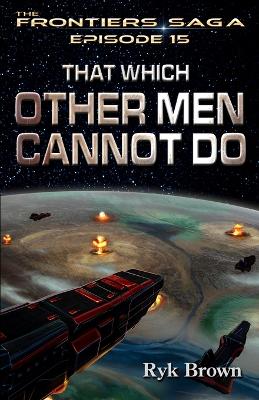 Book cover for Ep.#15 - "That Which Other Men Cannot Do"