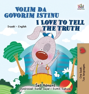 Book cover for I Love to Tell the Truth (Serbian English Bilingual Children's Book - Latin Alphabet)