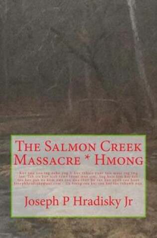 Cover of The Salmon Creek Massacre * Hmong