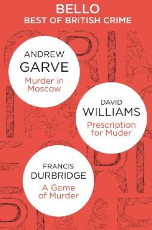 Cover of The Best of British Crime omnibus: Murder in Moscow / Prescription for Murder / A Game of Murder