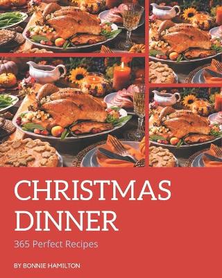 Cover of 365 Perfect Christmas Dinner Recipes