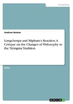 Book cover for Longchenpa and Mipham's Reaction. a Critique on the Changes of Philosophy in the Nyingma Tradition