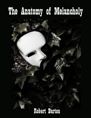 Book cover for The Anatomy of Melancholy (Illustrated)
