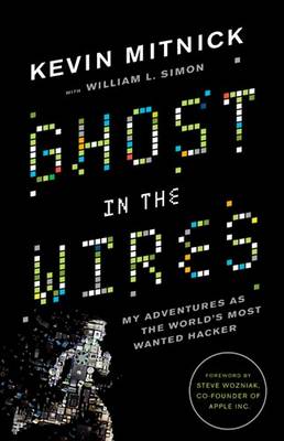 Ghost in the Wires by Kevin Mitnick, William Simon