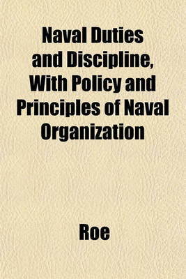 Book cover for Naval Duties and Discipline, with Policy and Principles of Naval Organization