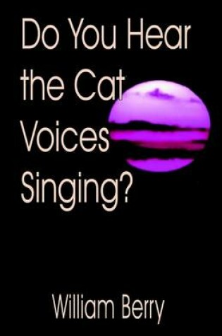 Cover of Do You Hear the Cat Voices Singing?