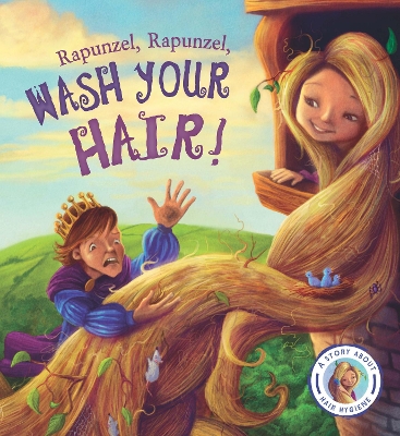 Book cover for Fairytales Gone Wrong: Rapunzel, Rapunzel, Wash Your Hair!