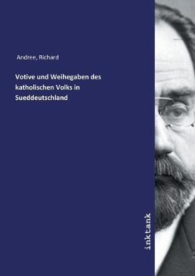 Book cover for Votive und Weihegaben des katholischen Volks in Sueddeutschland