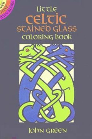 Cover of Little Celtic Stained Glass Colouring Book