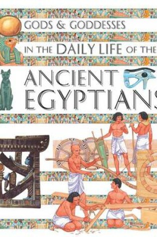Cover of Gods and Goddesses in the Daily Life of the Ancient Egyptians