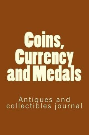 Cover of Coins, Currency and Medals
