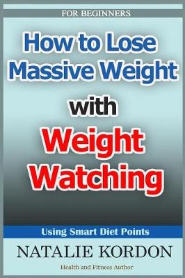 Book cover for How to Lose Massive Weight with Weight Watching